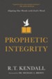 Prophetic Integrity: Aligning Our Words with God's Word - eBook