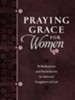 Praying Grace for Women: 55 Meditations and Declarations for Beloved Daughters of God - eBook