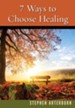 7 Ways to Choose Healing - eBook