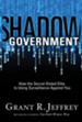 Shadow Government: How the Secret Global Elite Is Using Surveillance Against You - eBook