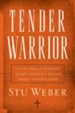 Tender Warrior: Every Man's Purpose, Every Woman's Dream, Every Child's Hope - eBook