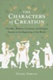 The Characters of Creation: The Men, Women, Creatures, and Serpent Present at the Beginning of the World - eBook