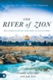 Moving With the River of Zion: From Israel to Azusa Street to Today: Get Positioned for God's Greater Glory Outpouring Now - eBook