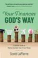 Your Finances God's Way: A Biblical Guide to Making the Best Use of Your Money - eBook