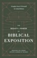 The Beauty and Power of Biblical Exposition: Preaching the Literary Artistry and Genres of the Bible - eBook