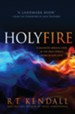 Holy Fire: A Balanced, Biblical Look at the Holy Spirit's Work in Our Lives - eBook