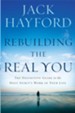 Rebuilding The Real You: The Definitive Guide to the Holy Spirit's Work in Your Life - eBook
