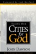 Taking Our Cities For God - Rev: How to break spiritual strongholds - eBook