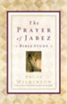 The Prayer of Jabez Bible Study: Breaking Through to the Blessed Life - eBook