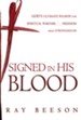 Signed in His Blood: God's Ultimate Weapon for Spiritual Warfare - eBook