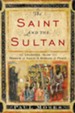 The Saint and the Sultan: The Crusades, Islam, and Francis of Assisi's Mission of Peace - eBook