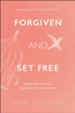 Forgiven and Set Free: A Bible Study for Women Seeking Healing after Abortion / Revised - eBook