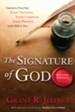The Signature of God, Revised Edition: Conclusive Proof That Every Teaching, Every Command, Every Promise in the Bible Is True - eBook