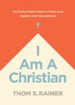 I Am a Christian: Discovering What It Means to Follow Jesus Together with Fellow Believers - eBook