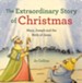 The Extraordinary Story of Christmas: Mary, Joseph and the Birth of Jesus - eBook