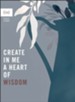 Create in Me a Heart of Wisdom - eBook