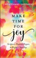 Make Time for Joy: Scripture-Powered Prayers to Brighten Your Day - eBook