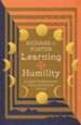 Learning Humility: A Year of Searching for a Vanishing Virtue - eBook