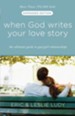When God Writes Your Love Story (Expanded Edition): The Ultimate Guide to Guy/Girl Relationships - eBook