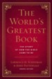 The World's Greatest Book: The Story of How the Bible Came to Be - eBook