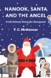 Nanook, Santa and the Angel: A Christmas Story for Everyone! - eBook