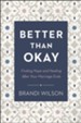 Better Than Okay: Finding Hope and Healing After Your Marriage Ends - eBook