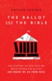The Ballot and the Bible: How Scripture Has Been Used and Abused in American Politics and Where We Go from Here - eBook