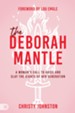 The Deborah Mantle: A Woman's Call to Arise and Slay the Giants of Her Generation - eBook