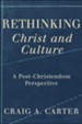 Rethinking Christ and Culture: A Post-Christendom Perspective - eBook