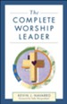 Complete Worship Leader, The - eBook