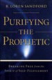 Purifying the Prophetic: Breaking Free from the Spirit of Self-Fulfillment - eBook