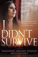 I Didn't Survive: Emerging Whole After Deception, Persecution, and Hidden Abuse - eBook