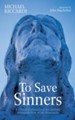 To Save Sinners: A Critical Evaluation of the Multiple Intentions View of the Atonement - eBook