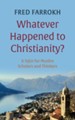 Whatever Happened to Christianity?: A Tafsir for Muslim Scholars and Thinkers - eBook