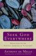 Seek God Everywhere: Reflections on the Spiritual Exercises of St. Ignatius - eBook