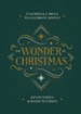 The Wonder of Christmas: 25 Words and Carols to Celebrate Advent - eBook