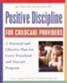 Positive Discipline for Childcare Providers: A Practical and Effective Plan for Every Preschool and Daycare Program - eBook