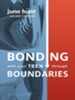 Bonding with Your Teen through Boundaries - eBook