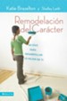 Remodelacion de caracter: 40 Days with a Life Coach to Create the Best You - eBook