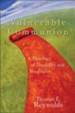 Vulnerable Communion: A Theology of Disability and Hospitality - eBook