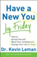 Have a New You by Friday: How to Accept Yourself, Boost Your Confidence & Change Your Life in 5 Days - eBook