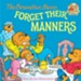 The Berenstain Bears Forget Their Manners - eBook