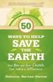 50 Ways to Help Save the Earth: How You and Your Church Can Make a Difference - eBook