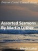 Assorted Sermons By Martin Luther - eBook