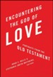 Encountering the God of Love: Portraits from the Old Testament