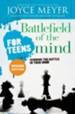 Battlefield of the Mind for Teens, Revised Edition