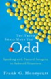 Truth Shall Make You Odd, The: Speaking with Pastoral Integrity in Awkward Situations - eBook