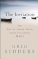 Invitation, The: The Not-So-Simple Truth about Following Jesus - eBook