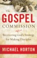 Gospel Commission, The: Recovering God's Strategy for Making Disciples - eBook