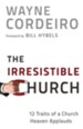 Irresistible Church, The: 12 Traits of a Church People Love to Attend - eBook
